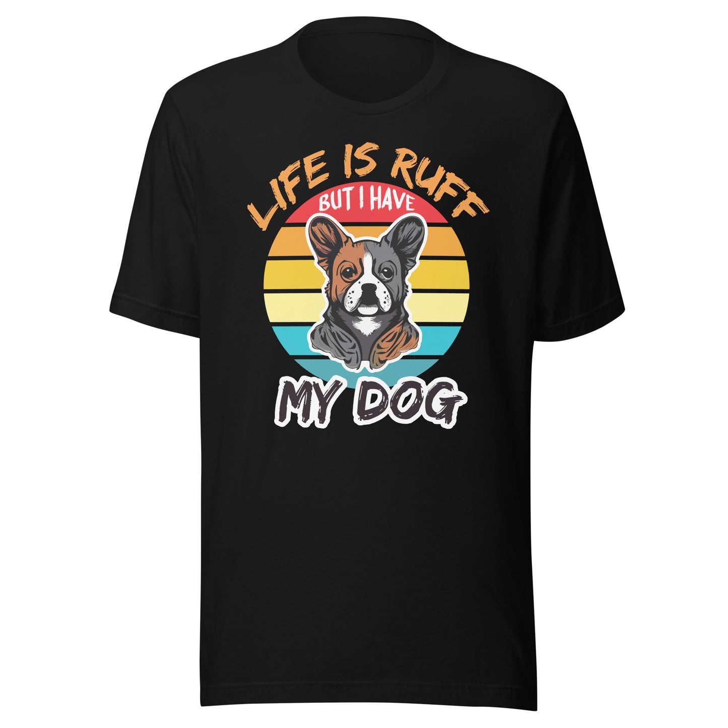 Life is Ruff - Ring-Spun Cotton Shirt