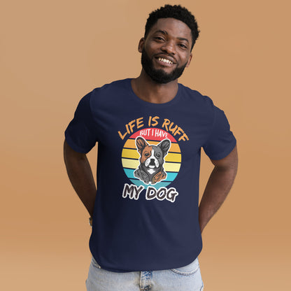 Life is Ruff - Ring-Spun Cotton Shirt